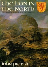 The Lion in the North: A Personal View of Scotland's History
