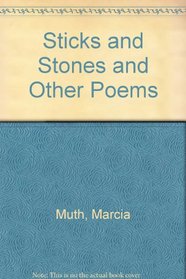 Sticks and Stones and Other Poems