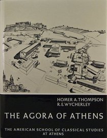 The Agora of Athens: The History, Shape, and Uses of an Ancient City Center (Athenian Agora)