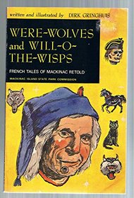 Were-Wolves and Will-O-The-Wisps: French Tales of Mackinac Retold
