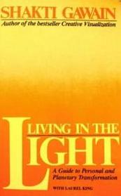 Living in the Light: A Guide to Personal and Planetary Transformation