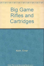 Big Game Rifles and Cartridges