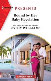 Bound by Her Baby Revelation (Hot Winter Escapes, Bk 1) (Harlequin Presents, No 4161) (Larger Print)