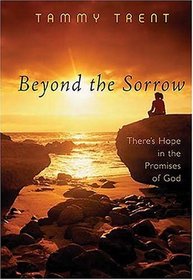Beyond the Sorrow : There's Hope in the Promises of God