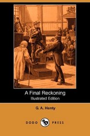A Final Reckoning (Illustrated Edition) (Dodo Press)
