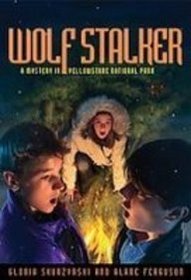 Wolf Stalker: A Mystery in Yellowstone National Park (Mysteries in Our National Parks)