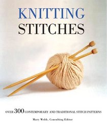 Knitting Stitches: Over 300 Contemporary and Traditional Stitch Patterns