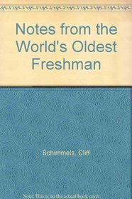Notes from the World's Oldest Freshman (School success series)