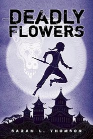 Deadly Flowers: A Ninja?s Tale