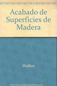 Acabado de Superficies de Madera (Spanish Edition)