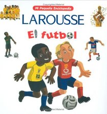 Mi Pequena Enciclopedia: Futbol: My Little Encyclopedia: Soccer (Mi Pequena Enciclopedia/ My Little Encyclopedia)