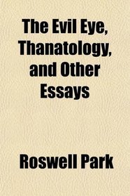 The Evil Eye, Thanatology, and Other Essays