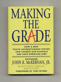 Making the Grade: How a New Youth Apprenticeship System Can Change Our Schools and Save American Jobs