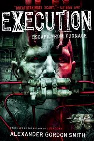 Execution (Escape from Furnace, Bk 5)
