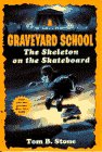 The Skeleton on the Skateboard (Graveyard School, Bk 2)