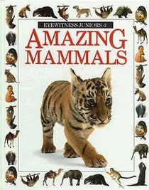 Amazing Mammals (Eyewitness Juniors)