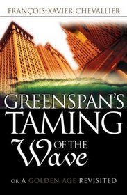 Greenspan's Taming of the Wave