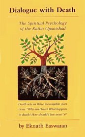 Dialogue with death: The spiritual psychology of the Katha Upanishad