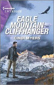 Eagle Mountain Cliffhanger (Eagle Mountain Search and Rescue, Bk 1) (Harlequin Intrigue, No 2105)