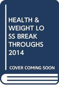 HEALTH & WEIGHT LOSS BREAKTHROUGHS 2014