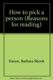 How to pick a person (Reasons for reading)