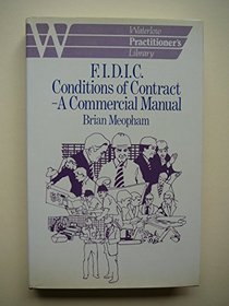 Fidic Conditions of Contract: A Commercial Manual (Waterlow Practitioner's Library)