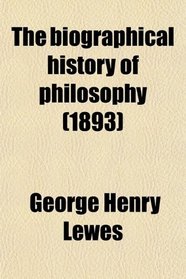 The biographical history of philosophy (1893)