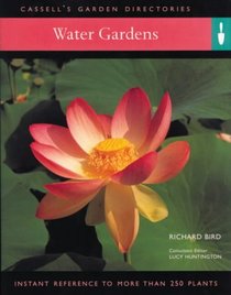 Water Gardens: Instant Reference to More Than 250 Plants