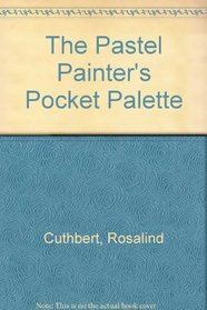 The Pastel Painter's Pocket Palette