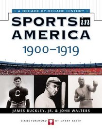 Sports In America: 1900 To 1919 (Sports in America a Decade By Decade History)