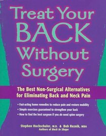 Treat Your Back Without Surgery: The Best Non-Surgical Alternatives for Eliminating Back and Neck Pain