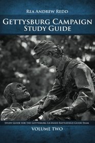 Gettysburg Campaign Study Guide Volume Two: Study Guide For The Gettysburg Licensed Battlefield Guide Exam
