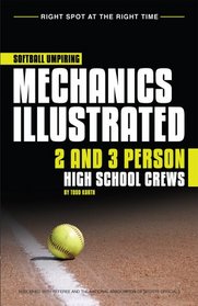 Softball Umpiring Mechanics Illustrated 2 & 3 Person High School Crews- includes CD-ROM