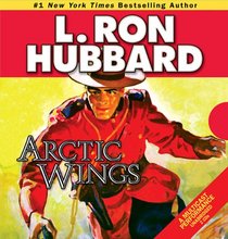 Arctic Wings: A Story of Crime and Justice on the Northern Frontier (Stories from the Golden Age)