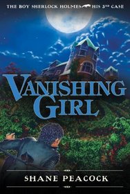 Vanishing Girl: THE BOY SHERLOCK HOLMES, HIS 3RD CASE
