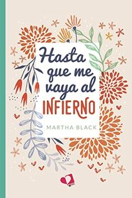 Hasta que me vaya al infierno (Spanish Edition)