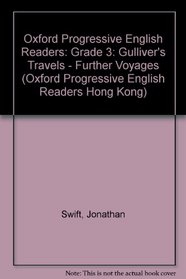 Oxford Progressive English Readers: Grade 3: 3,100 Headwords: Gulliver's Travels - Further Voyages (Oxford Progressive English Readers Hong Kong)