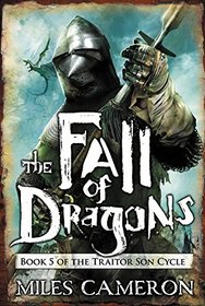 The Fall of Dragons (The Traitor Son Cycle)