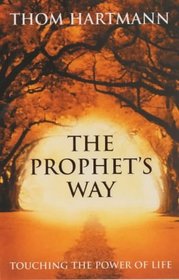 The Prophet's Way: Touching the Power of Life