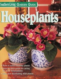 Southern Living Garden Guide Houseplants (Southern Living Garden Guides)