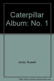 Caterpillar Album: No. 1
