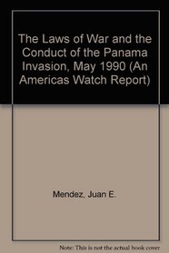 The Laws of War and the Conduct of the Panama Invasion, May 1990 (An Americas Watch Report)