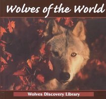 Wolves of the World (Stone, Lynn M. Wolves Discovery Library.)