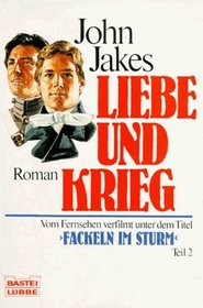 Liebe und Krieg. ( Fackeln im Sturm, Bd. 2).