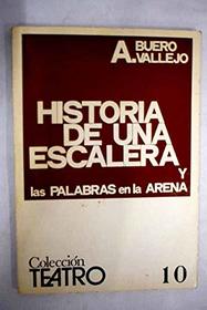 Historia De Una Escalera y Las Palabras En La Arena (Coleccin Teatro, Numero 10)