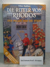Die Ritter von Rhodos. Der Palast und die Stadt. Die mittelalterliche Stadt Rhodos, Denkmal des Weltkulturerbes UNESCO 1988.