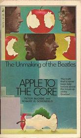 Apple to the Core: The Unmaking of the Beatles