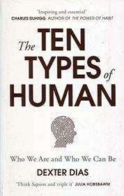 The Ten Types of Human: A New Understanding of Who We Are, and Who We Can Be