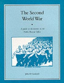 Second World War: A Guide to Documents in the Public Record Office (Public Record Office Handbook, No 15)