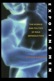 Exposing Men: The Science and Politics of Male Reproduction